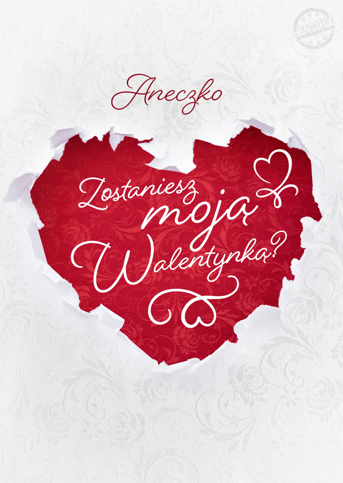 Aneczko Zostaniesz moją walentynką