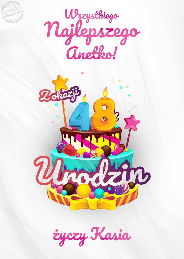 Anetko!, Wszystkiego najlepszego z okazji 48 urodzin Kasia