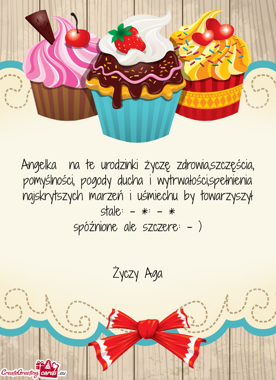 Angelka na te urodzinki życzę zdrowia,szczęścia, pomyślności, pogody ducha i wytrwałości,sp