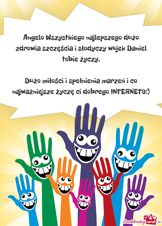 Angelo Wszystkiego najlepszego dużo zdrowia szczęścia i słodyczy wujek Daniel tobie życzy