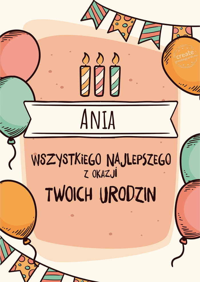 Ania Wszystkiego Najlepszego z okazji Twoich urodzin