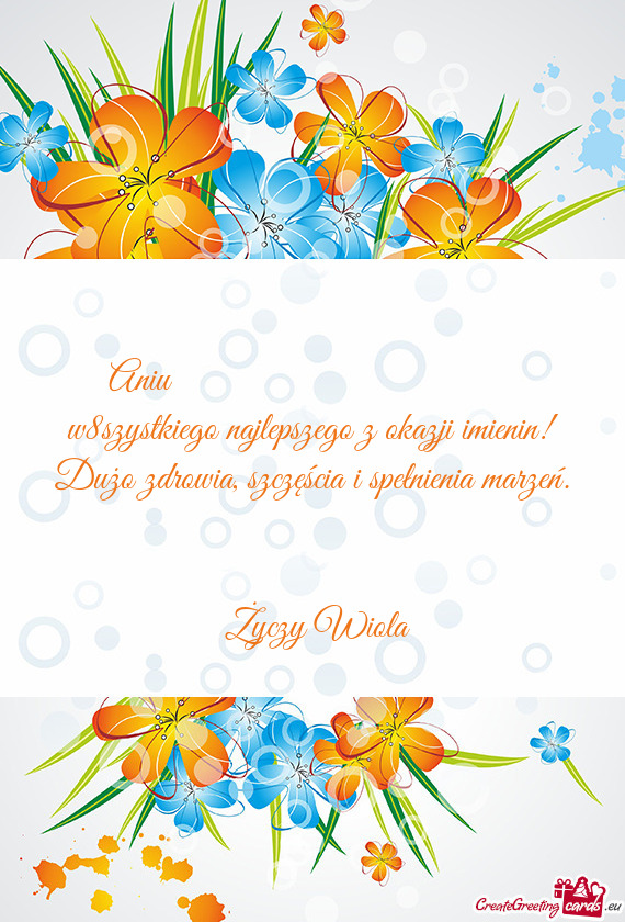 Aniu         w8szystkiego najlepszego z okazji imienin! Dużo zdrowia, sz