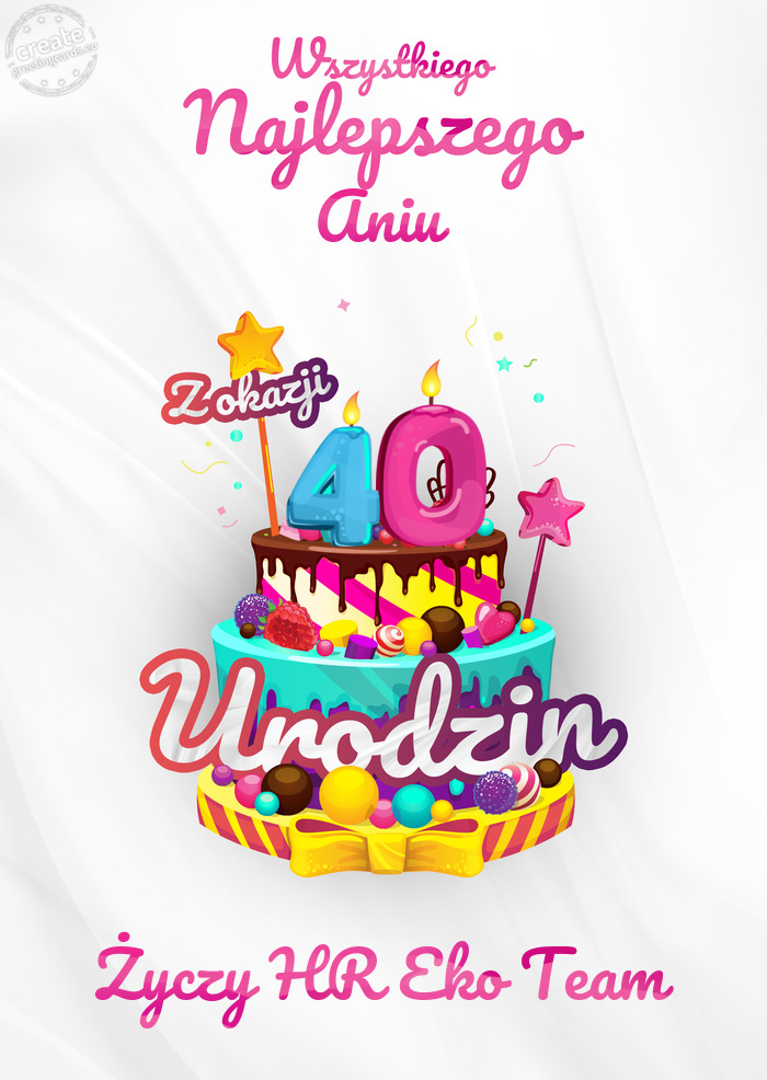 Aniu, Wszystkiego najlepszego z okazji 40 urodzin HR Eko Team