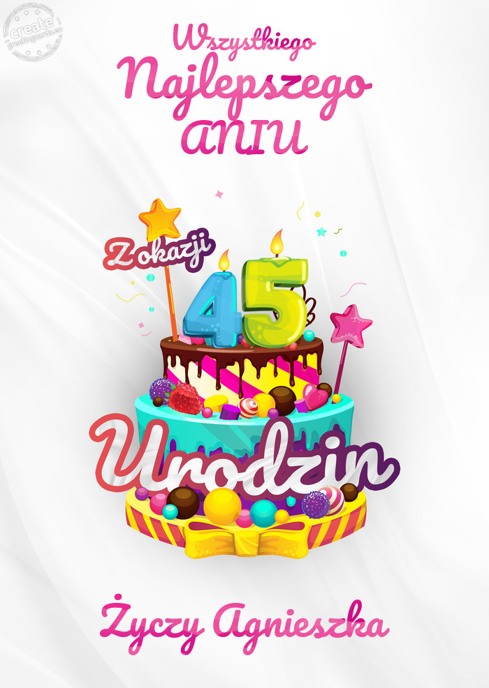 ANIU, Wszystkiego najlepszego z okazji 45 urodzin Agnieszka