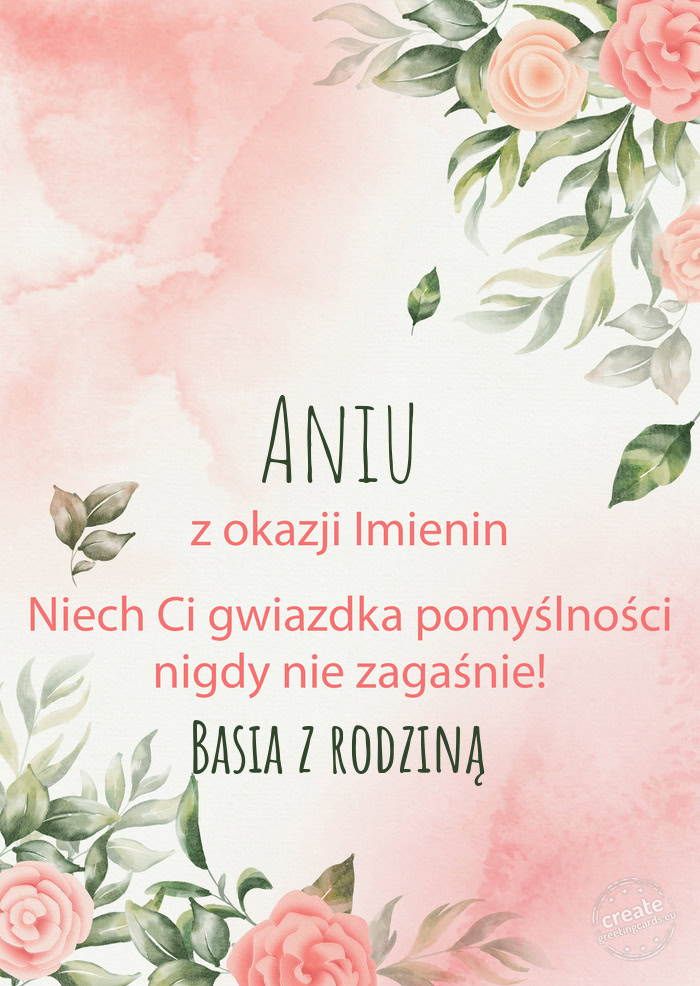 Aniu Z okazji imienin, wszystkiego najlepszego Basia z rodziną