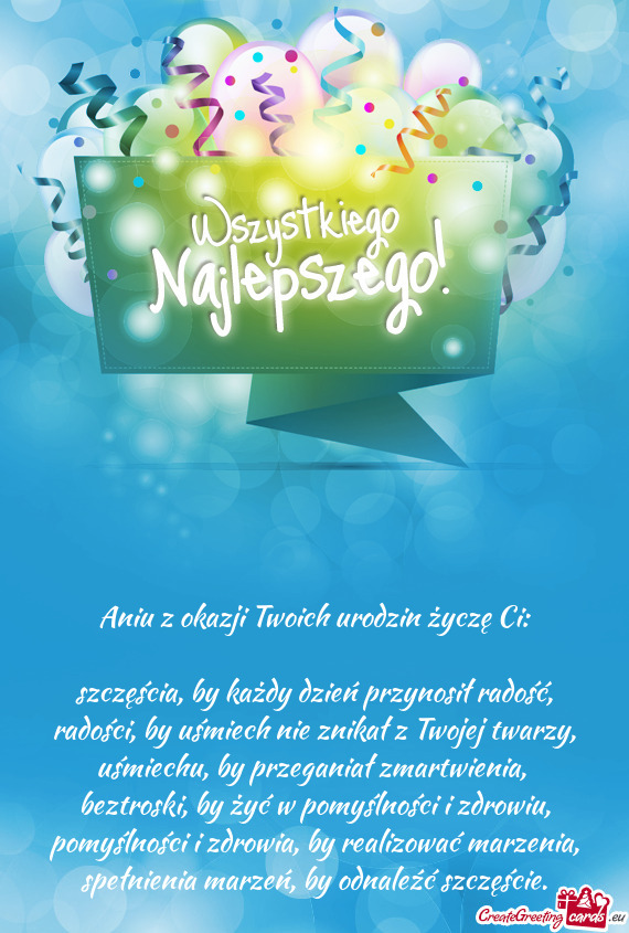 Aniu z okazji Twoich urodzin życzę Ci
