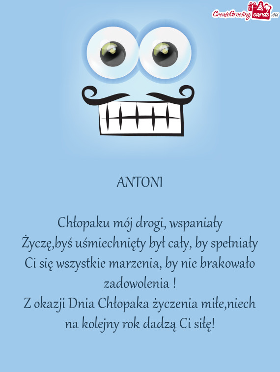 ANTONI Chłopaku mój drogi
