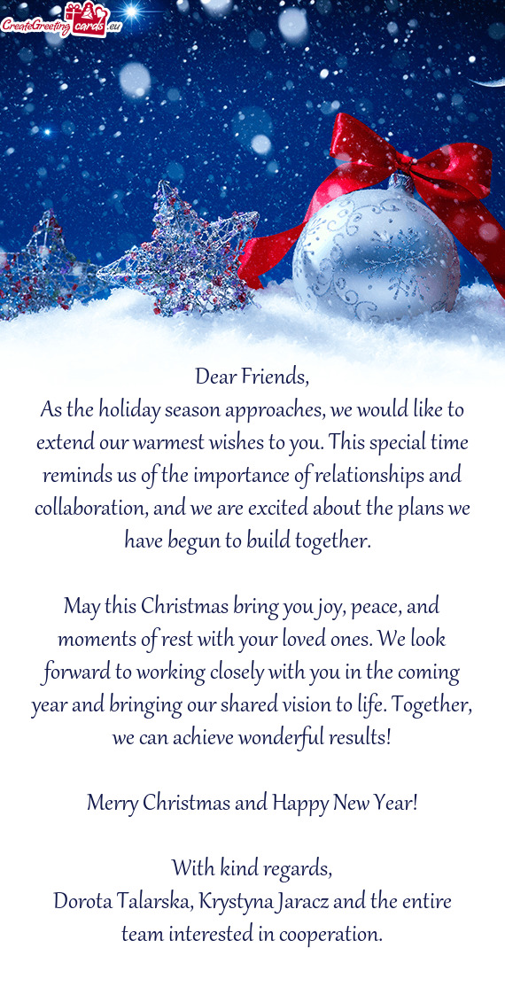 As the holiday season approaches, we would like to extend our warmest wishes to you. This special ti