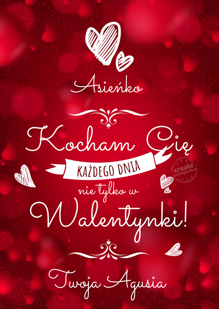 Asieńko Kocham Cię każdego dnia Twoja Agusia