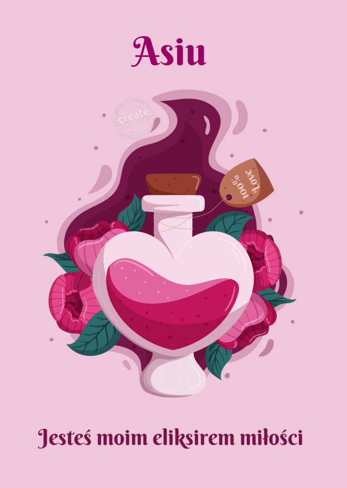 Asiu Jesteś moim eliksirem miłości