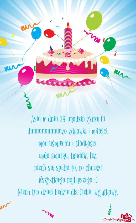 Asiu w dniu 39 urodzin życzę Ci