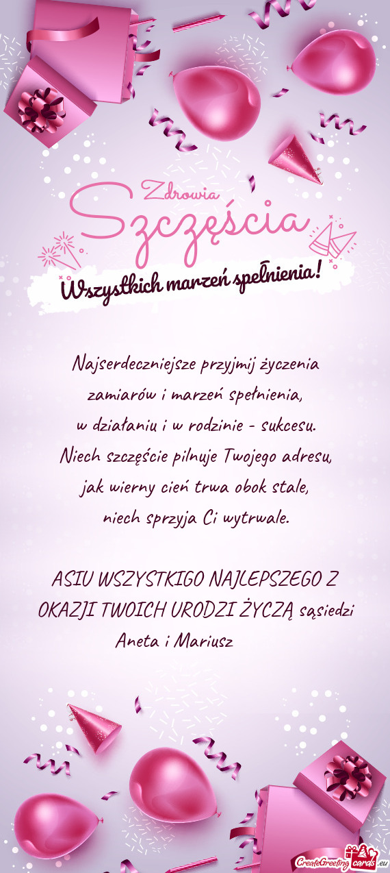 ASIU WSZYSTKIGO NAJLEPSZEGO Z OKAZJI TWOICH URODZI ŻYCZĄ sąsiedzi Aneta i Mariusz 😀🎂🥂