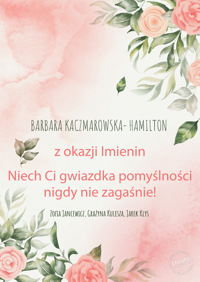 BARBARA KACZMAROWSKA- HAMILTON Z okazji imienin, wszystkiego najlepszego Zofia Jancewicz, Gra