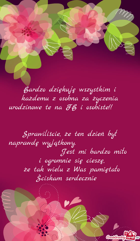Bardzo dziękuję wszystkim i każdemu z osobna za życzenia urodzinowe te na FB i osobiste