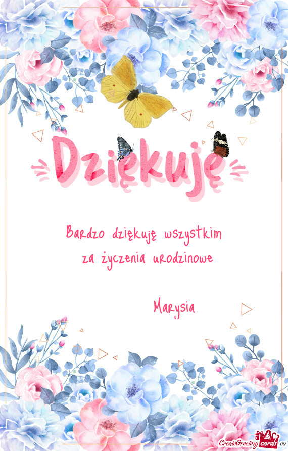 Bardzo dziękuję wszystkim za życzenia urodzinowe    Marysia