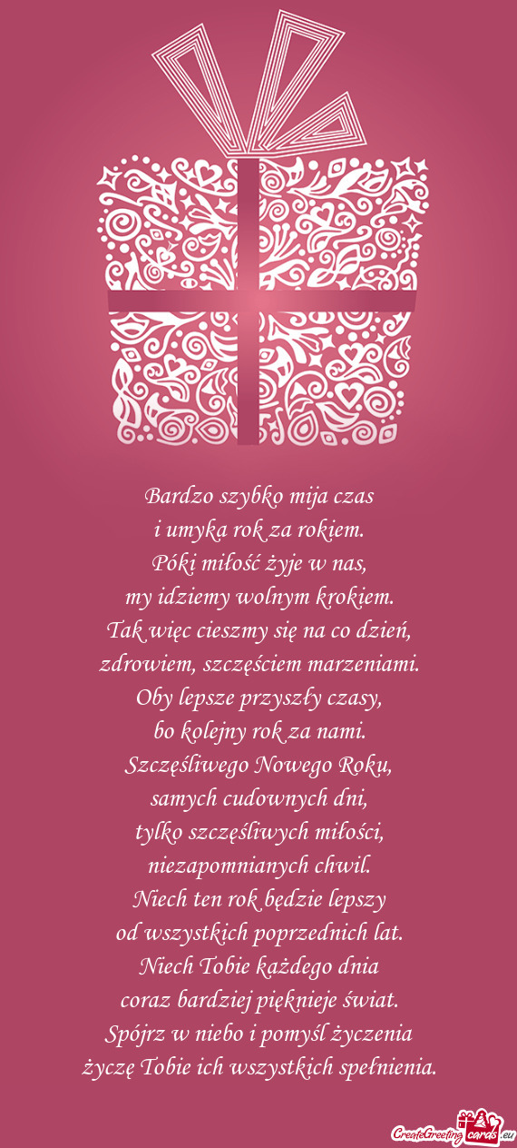 Bardzo szybko mija czas  i umyka rok za rokiem.  Póki miłość żyje w nas,