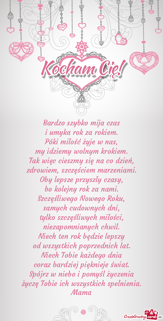 Bardzo szybko mija czas  i umyka rok za rokiem.  Póki miłość żyje w nas,