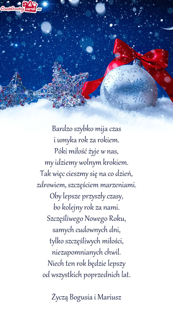 Bardzo szybko mija czas  i umyka rok za rokiem.  Póki miłość żyje w nas,