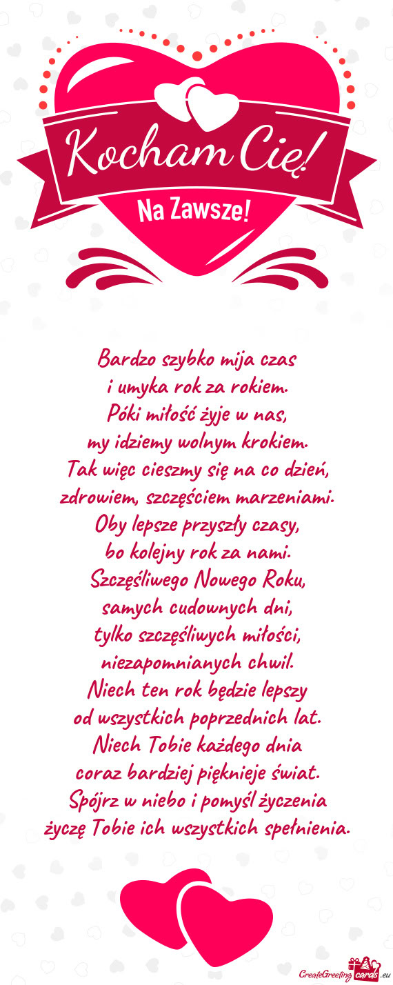 Bardzo szybko mija czas  i umyka rok za rokiem.  Póki miłość żyje w nas,