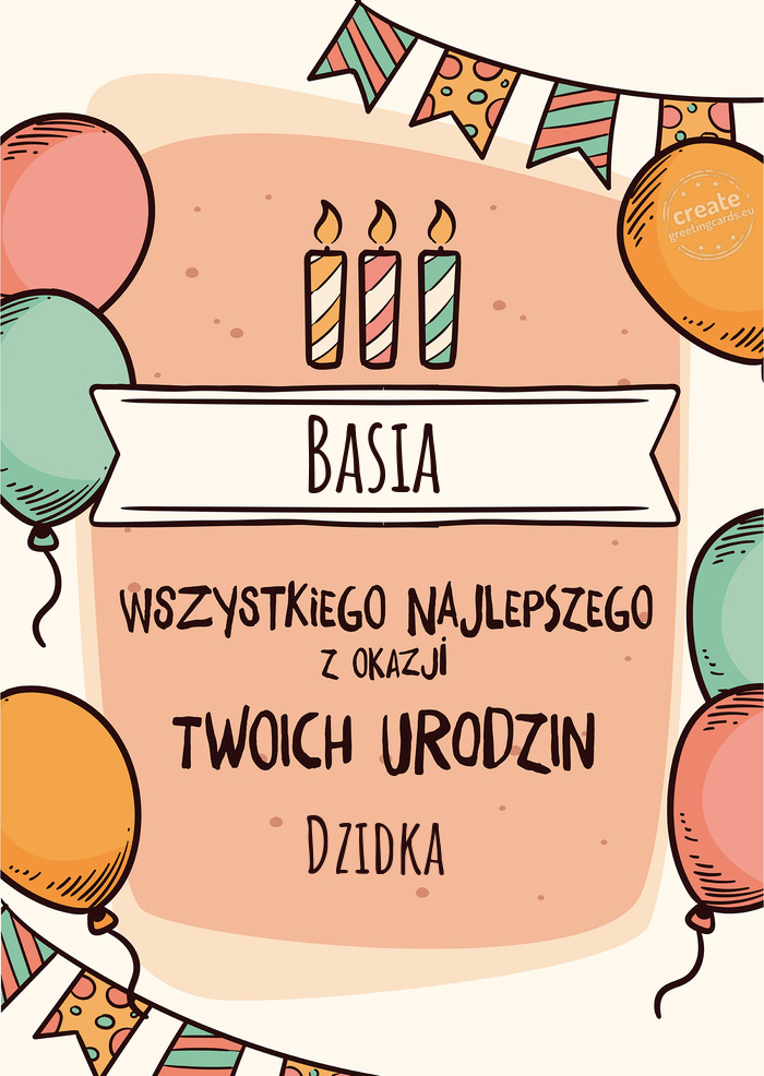 Basia Wszystkiego Najlepszego z okazji Twoich urodzin Dzidka