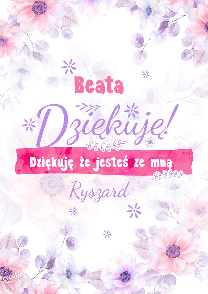 Beata Dziękuje Dziękuję że jesteś ze mną Ryszard