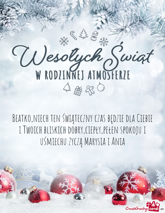 Beatko,niech ten świąteczny czas będzie dla Ciebie i Twoich bliskich dobry,ciepły,pełen spokoju