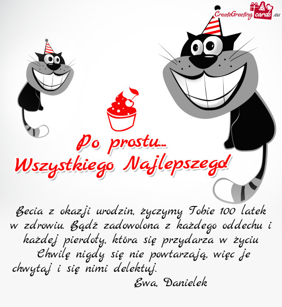 Becia z okazji urodzin, życzymy Tobie 100 latek w zdrowiu. Bądź zadowolona z każdego oddechu i k