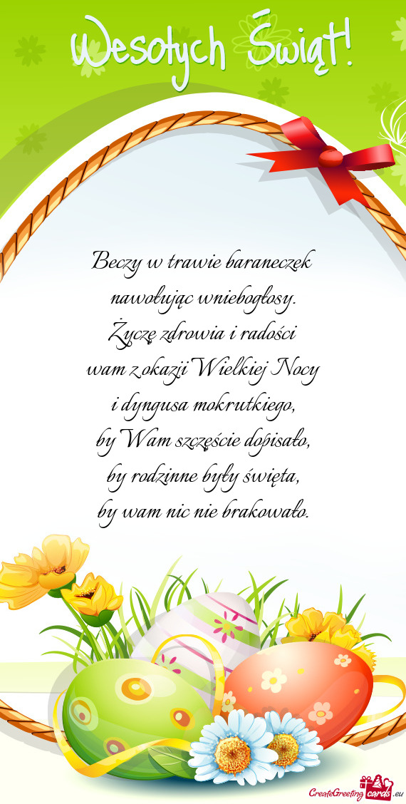 Beczy w trawie baraneczek  nawołując wniebogłosy.  Życzę zdrowia i