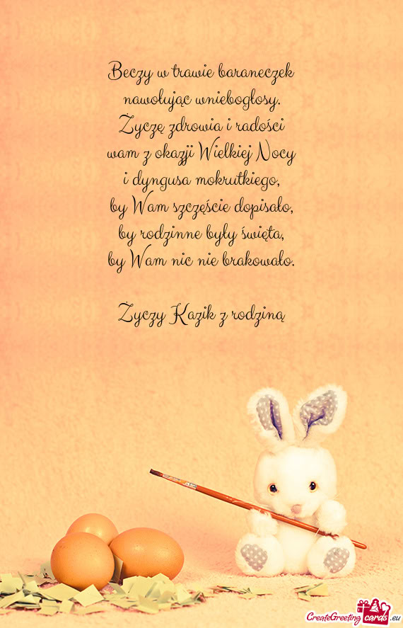 Beczy w trawie baraneczek  nawołując wniebogłosy.  Życzę zdrowia i