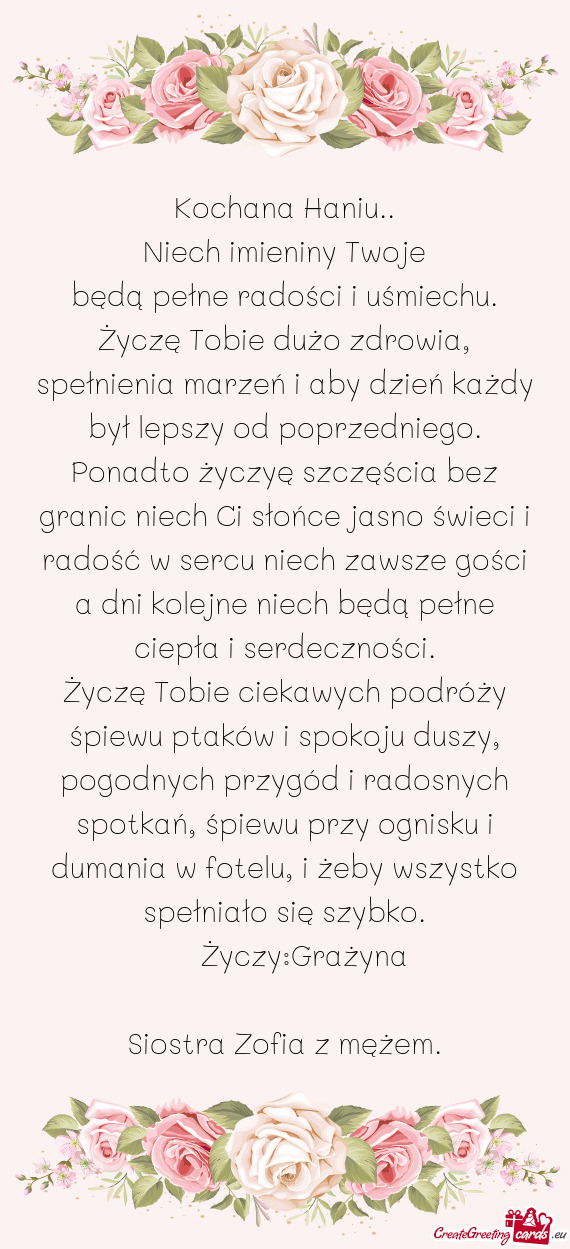 Będą pełne radości i uśmiechu. Życzę Tobie dużo zdrowia, spełnienia marzeń i aby dzień ka