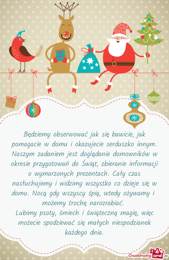 Będziemy obserwować jak się bawicie, jak pomagacie w domu i okazujecie serduszko innym. Naszym za