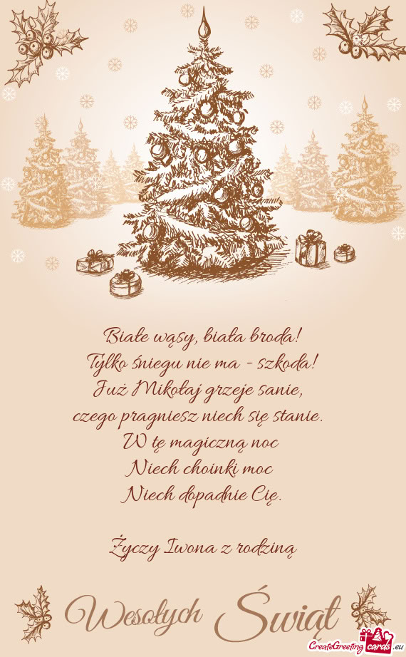 Białe wąsy, biała broda!   Tylko śniegu nie ma - szkoda!   Już Mikołaj