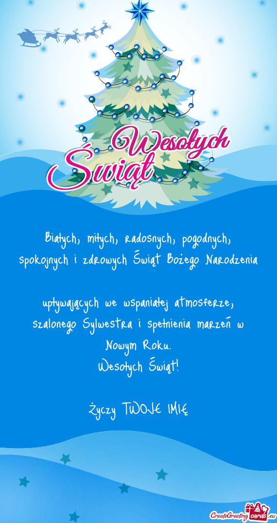 Białych, miłych, radosnych, pogodnych,  spokojnych i zdrowych Świąt