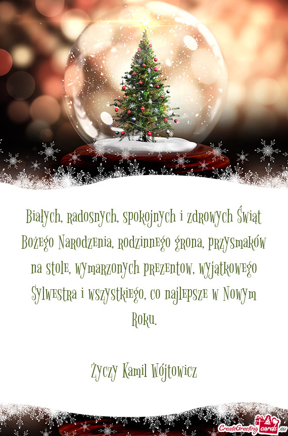 Białych, radosnych, spokojnych i zdrowych Świąt Bożego Narodzenia, rodzinnego grona, przysmaków