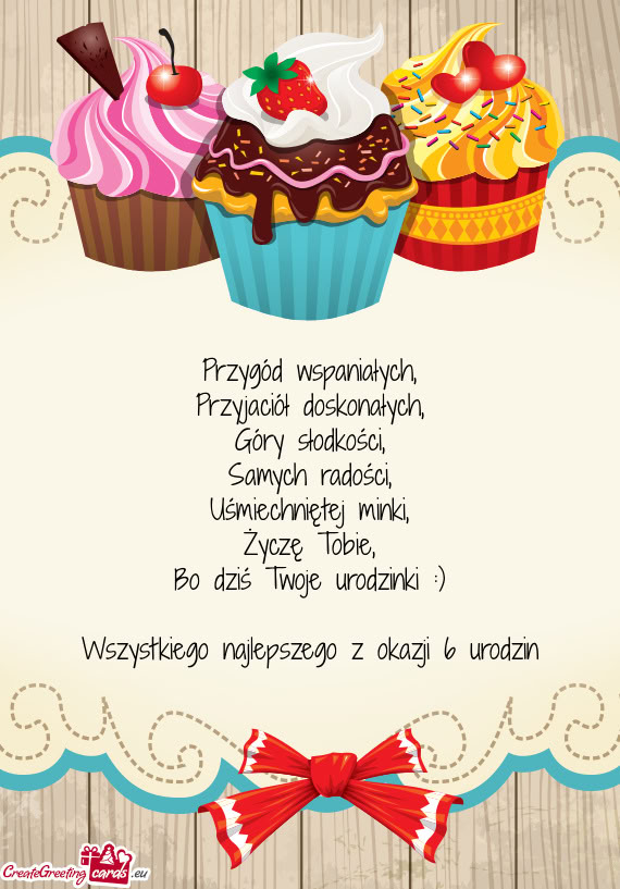 Bo dziś Twoje urodzinki :)