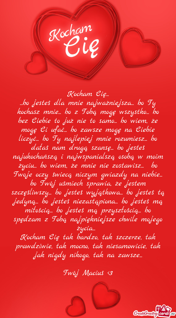 Bo jesteś dla mnie najważniejsza... bo Ty kochasz mnie... bo z Tobą mogę wszystko... bo bez C