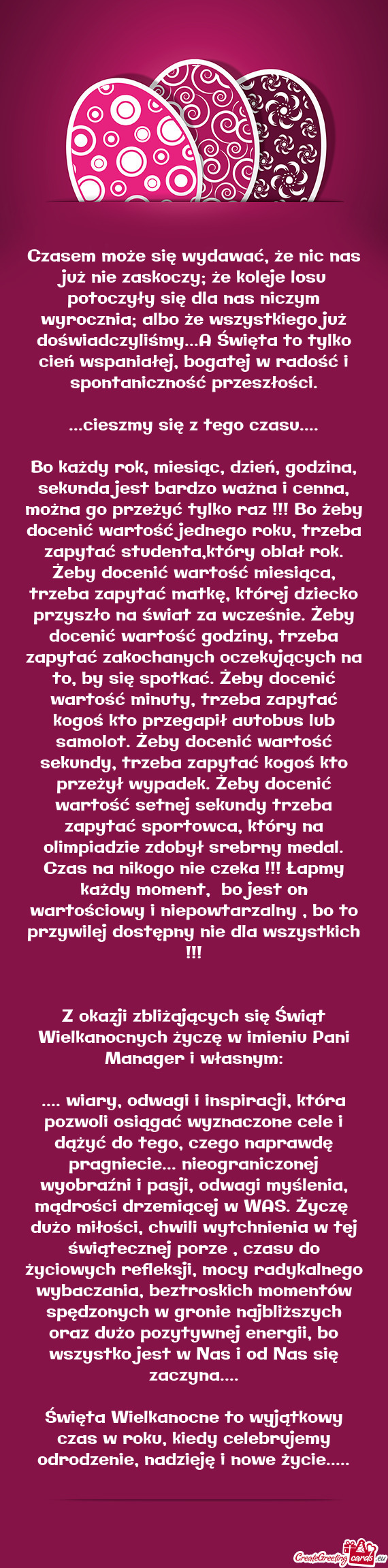 Bo każdy rok, miesiąc, dzień, godzina, sekunda jest bardzo ważna i cenna, można go przeżyć ty