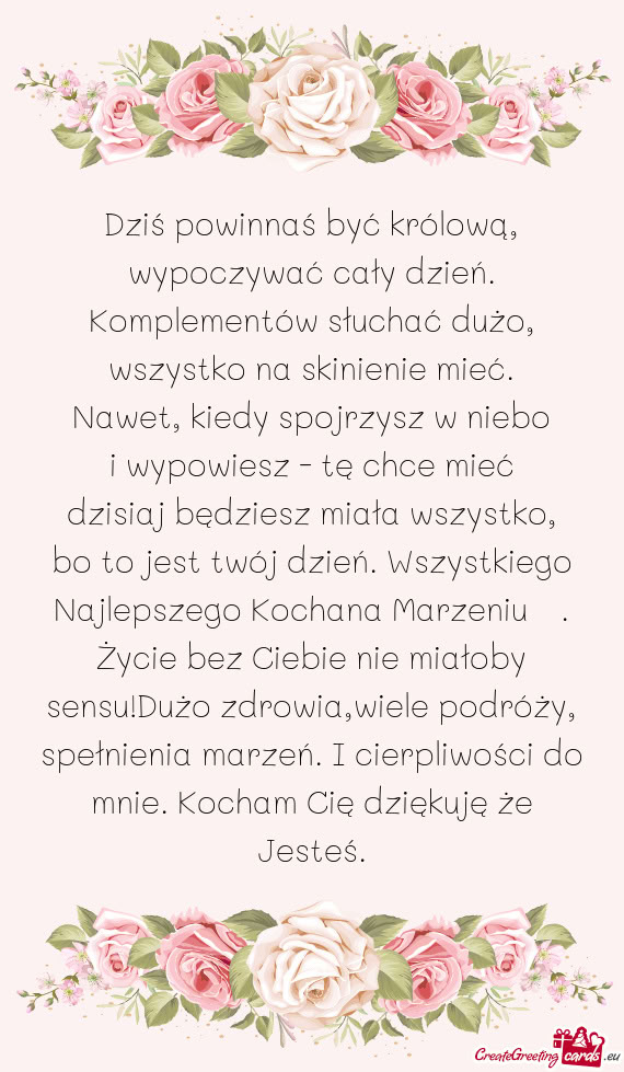 Bo to jest twój dzień. Wszystkiego Najlepszego Kochana Marzeniu😘💝. Życie bez Ciebie nie mia
