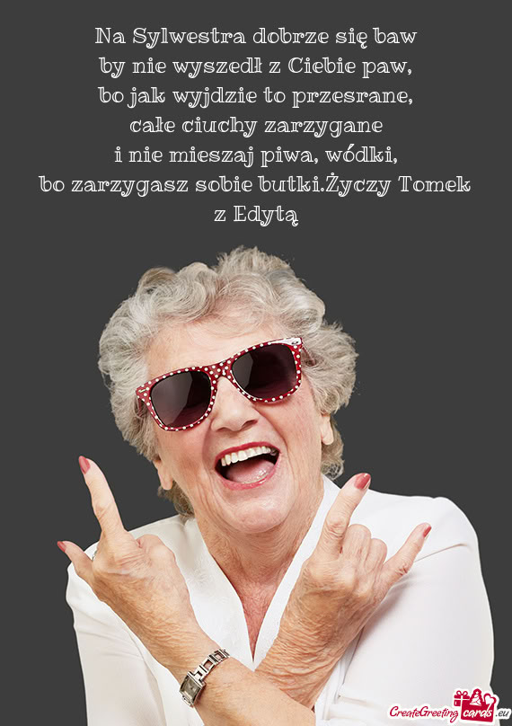 Bo zarzygasz sobie butki.Tomek z Edytą