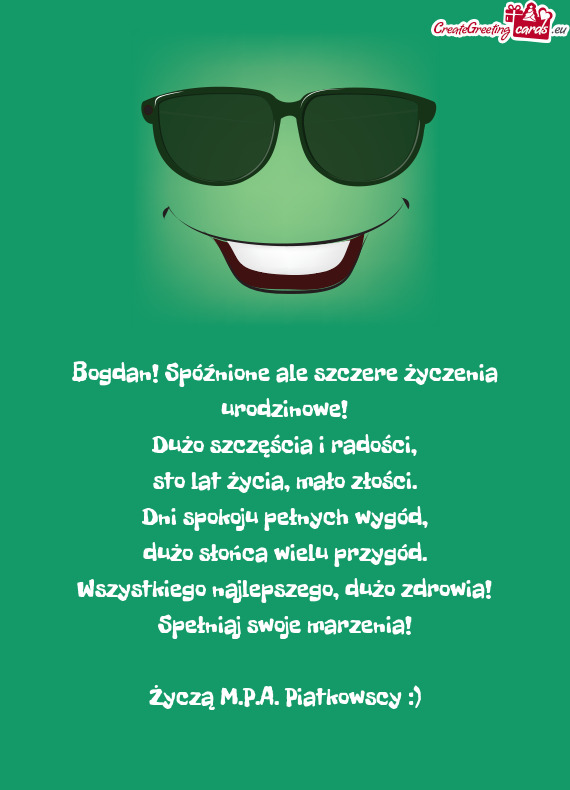 Bogdan! Spóźnione ale szczere życzenia urodzinowe