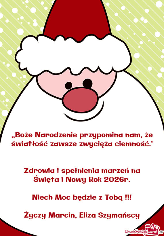 „Boże Narodzenie przypomina nam, że światłość zawsze zwycięża ciemność.”