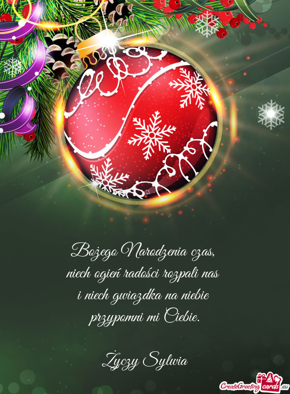 Bożego Narodzenia czas,   niech ogień radości rozpali nas   i niech