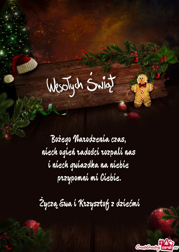 Bożego Narodzenia czas,   niech ogień radości rozpali nas   i niech