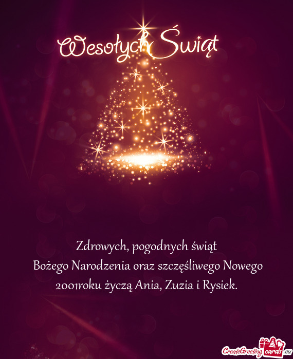 Bożego Narodzenia oraz szczęśliwego Nowego 2001roku życzą Ania, Zuzia i Rysiek