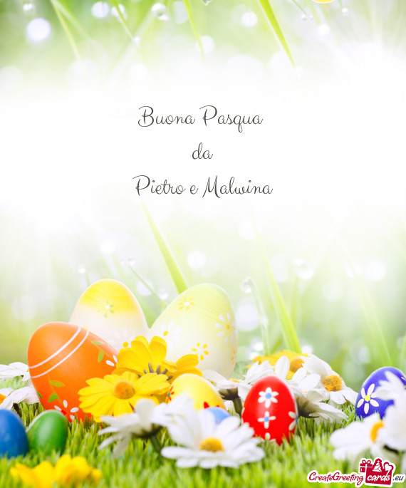 Buona Pasqua 
 da
 Pietro e Malwina