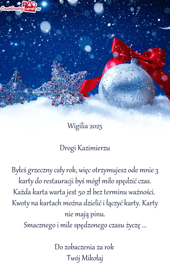 Byłeś grzeczny cały rok, więc otrzymujesz ode mnie 3 karty do restauracji byś mógł miło spę