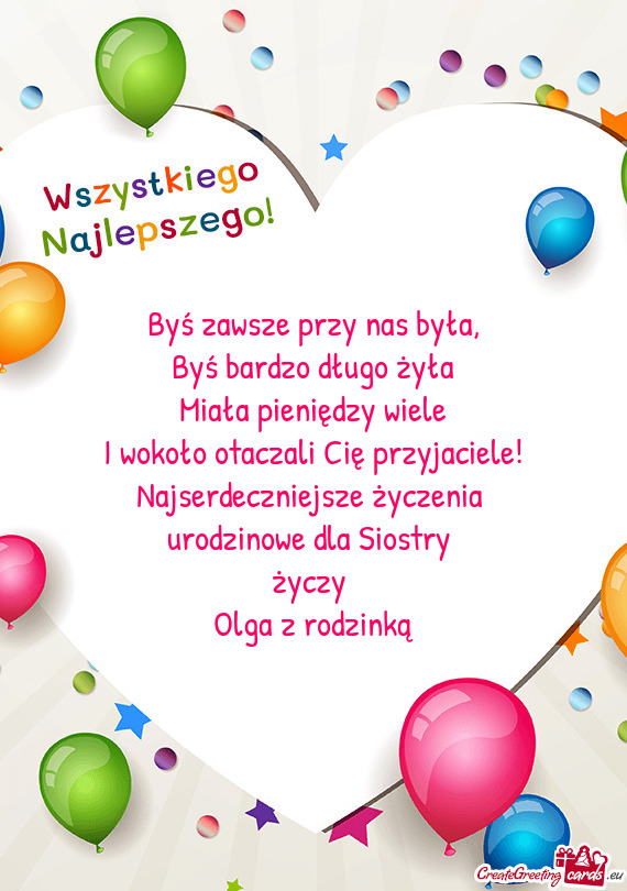 Byś bardzo długo żyła Miała pieniędzy wiele I wokoło otaczali Cię przyjaciele! Najserde