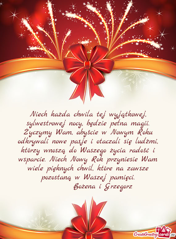 Ć i wsparcie. Niech Nowy Rok przyniesie Wam wiele pięknych chwil, które na zawsze pozostaną w Wa