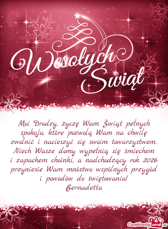 Ć się swoim towarzystwem. Niech Wasze domy wypełnią się śmiechem i zapachem choinki, a nadchod