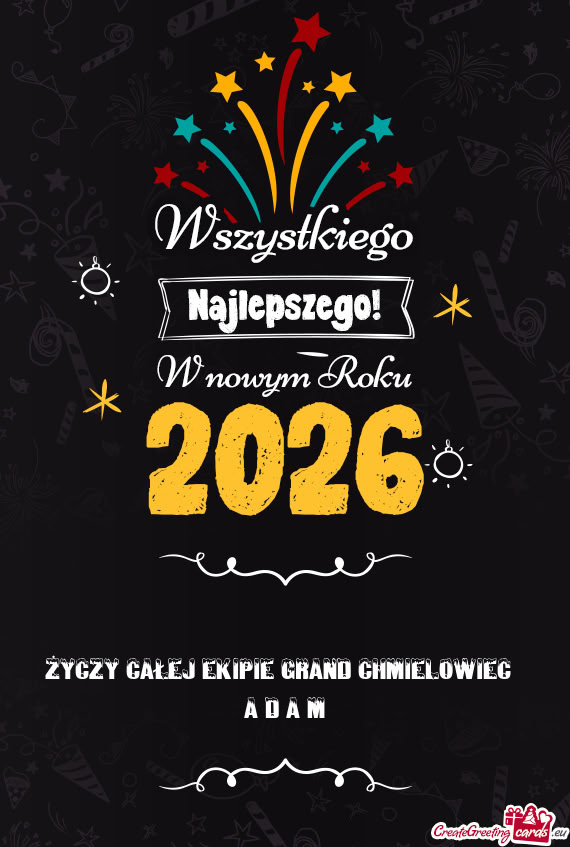 Całej Ekipie GRAND CHMIELOWIEC A D A M